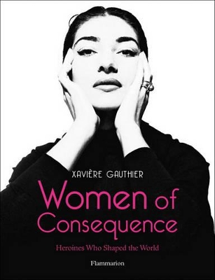 Women of Consequence: Heroines Who Shaped Our World book