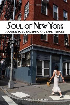 Soul of New York Guide: 30 unforgettable experiences that capture the soul of New York book