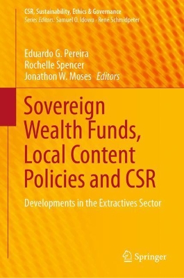 Sovereign Wealth Funds, Local Content Policies and CSR: Developments in the Extractives Sector book
