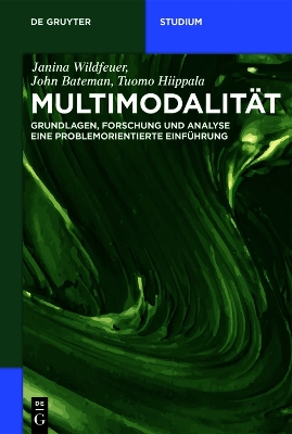 Multimodalität: Grundlagen, Forschung und Analyse – Eine problemorientierte Einführung by Janina Wildfeuer