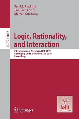 Logic, Rationality, and Interaction: 7th International Workshop, LORI 2019, Chongqing, China, October 18–21, 2019, Proceedings book