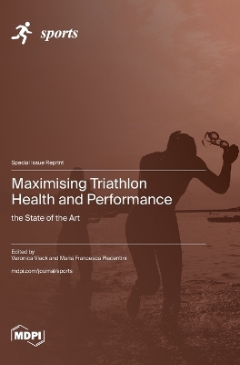 Maximising Triathlon Health and Performance: the State of the Art book