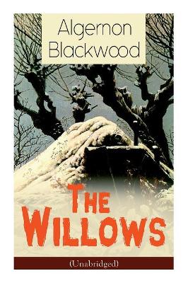 The Willows (Unabridged): Horror Classic book