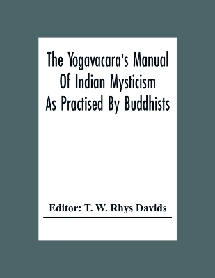 The Yogavacara's Manual Of Indian Mysticism As Practised By Buddhists book