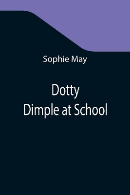 Dotty Dimple at School book