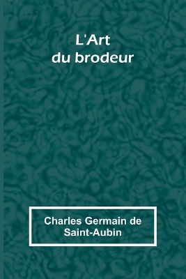 L'Art du brodeur book