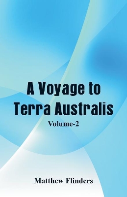 A Voyage to Terra Australis by Matthew Flinders