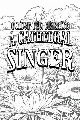 EXCLUSIVE COLORING BOOK Edition of James Lane Allen's A Cathedral Singer book