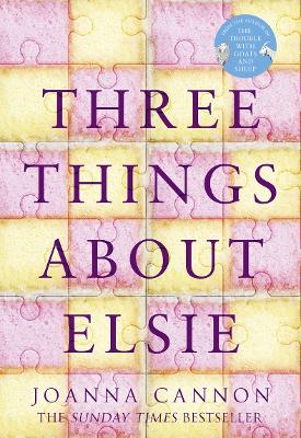 Three Things About Elsie by Joanna Cannon