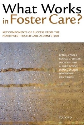 What Works in Foster Care? by Peter J Pecora