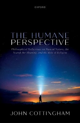 The Humane Perspective: Philosophical Reflections on Human Nature, the Search for Meaning, and the Role of Religion book