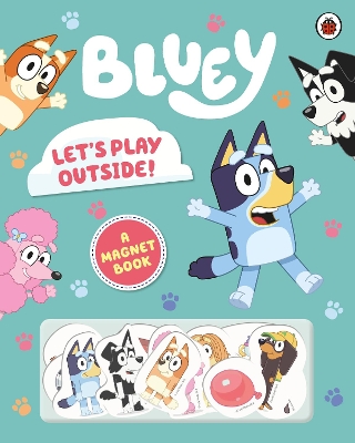 Bluey: Let's Play Outside!: Magnet Book book