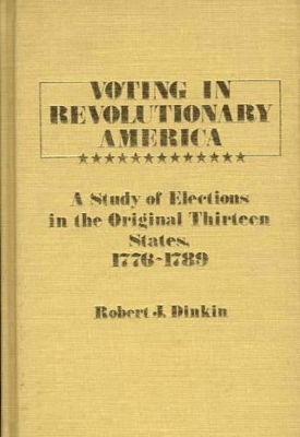 Voting in Revolutionary America book