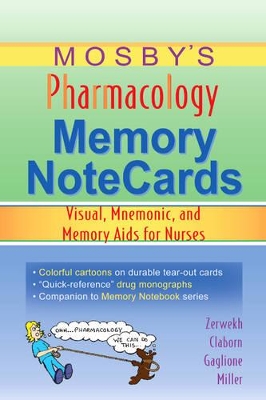 Mosby's Pharmacology Memory NoteCards: Visual, Mnemonic and Memory AIDS for Nurses by JoAnn Zerwekh