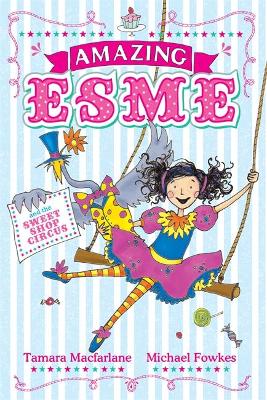 Amazing Esme and the Sweetshop Circus book