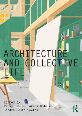 Architecture and Collective Life by Penny Lewis