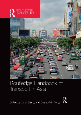 Routledge Handbook of Transport in Asia by Junyi Zhang