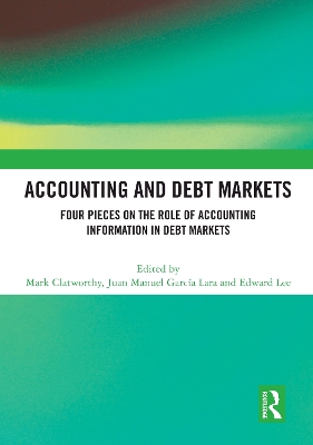 Accounting and Debt Markets: Four Pieces on the Role of Accounting Information in Debt Markets by Mark Clatworthy