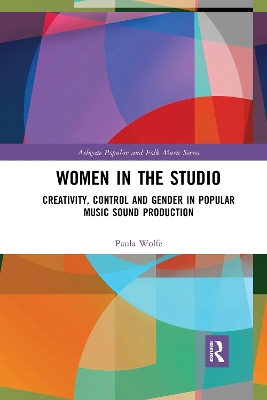 Women in the Studio: Creativity, Control and Gender in Popular Music Sound Production book