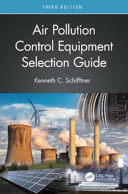 Air Pollution Control Equipment Selection Guide by Kenneth C. Schifftner
