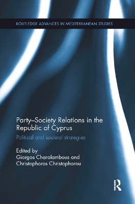 Party-Society Relations in the Republic of Cyprus: Political and Societal Strategies book