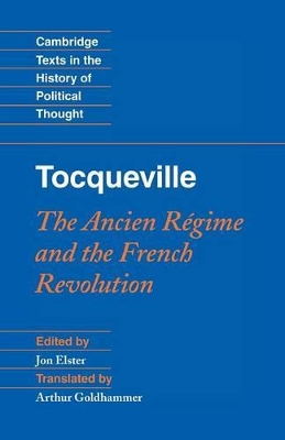 Tocqueville: The Ancien Régime and the French Revolution by Jon Elster