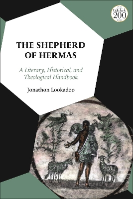 The Shepherd of Hermas: A Literary, Historical, and Theological Handbook by Dr Jonathon Lookadoo