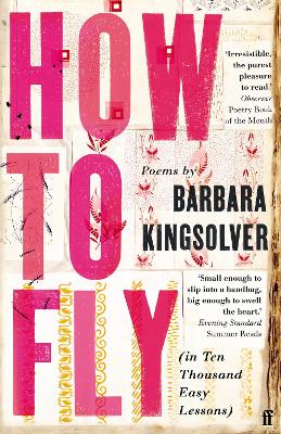 How to Fly: (In Ten Thousand Easy Lessons) by Barbara Kingsolver