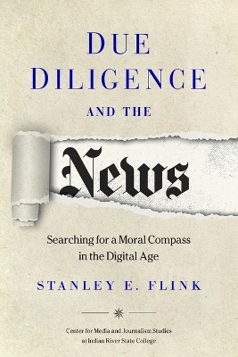 Due Diligence and the News: Searching for a Moral Compass in the Digital Age book