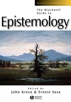 Blackwell Guide to Epistemology by Ernest Sosa