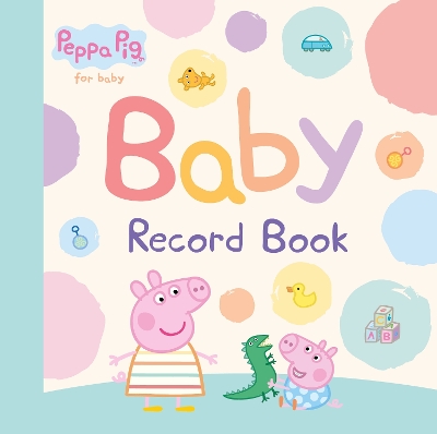 Peppa Pig: Baby Record Book book