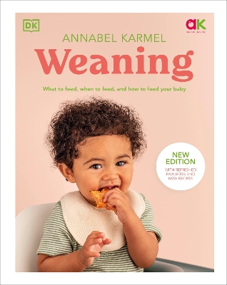 Weaning: What to Feed, When to Feed, and How to Feed Your Baby book