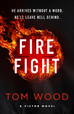 Firefight: One hitman in the battle of his life by Tom Wood