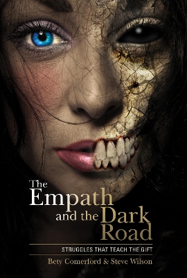 The Empath and the Dark Road: Struggles That Teach the Gift book