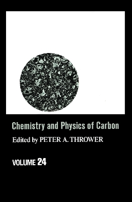 Chemistry and Physics of Carbon by Peter A. Thrower