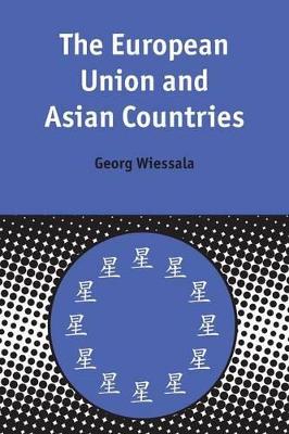 The European Union and Asia by Georg Wiessala