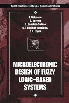 Microelectronic Design of Fuzzy Logic-Based Systems book