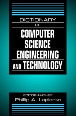 Dictionary of Computer Science, Engineering, and Technology by Philip A. Laplante