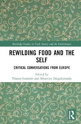 Rewilding Food and the Self: Critical Conversations from Europe book