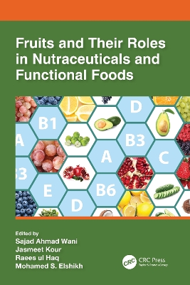 Fruits and Their Roles in Nutraceuticals and Functional Foods book