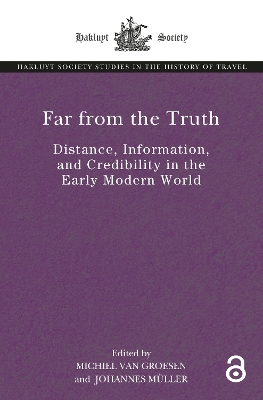 Far From the Truth: Distance, Information, and Credibility in the Early Modern World book