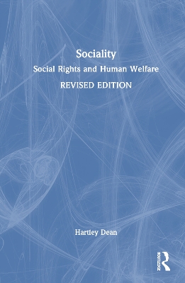 Sociality: Social Rights and Human Welfare by Hartley Dean