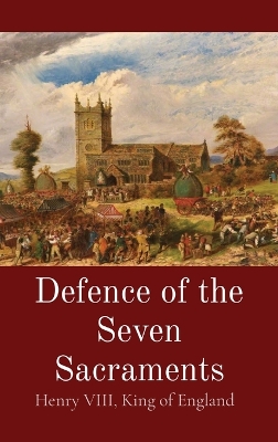 Defence of the Seven Sacraments book