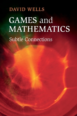 Games and Mathematics by David Wells