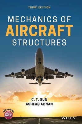 Mechanics of Aircraft Structures by C. T. Sun