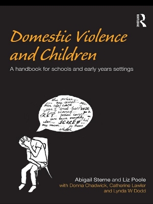 Domestic Violence and Children: A Handbook for Schools and Early Years Settings by Abigail Sterne