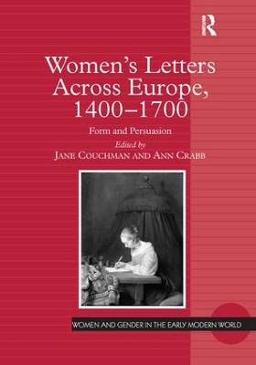 Women's Letters Across Europe, 1400–1700: Form and Persuasion book