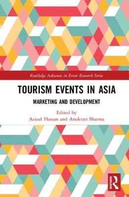 Tourism Events in Asia: Marketing and Development by Azizul Hassan