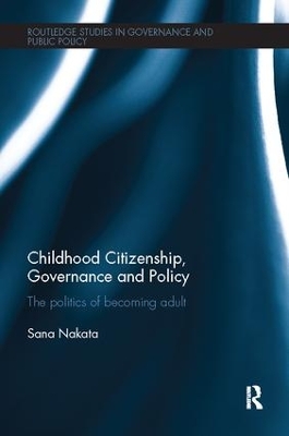 Childhood Citizenship, Governance and Policy by Sana Nakata
