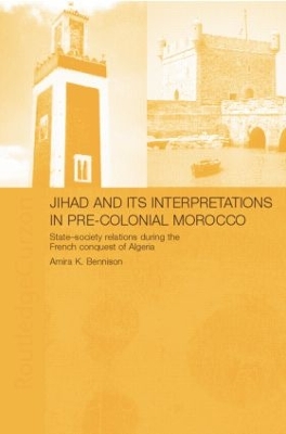 Jihad and its Interpretation in Pre-Colonial Morocco book